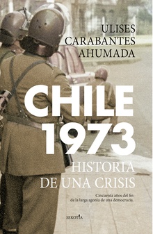 Chile 1973 Historia de una crisis