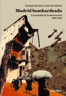 Estuche Madrid bombardeado Cartografía de la destrucción, 1936-1939