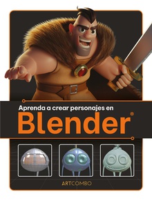 Aprenda a crear personajes en Blender El principal software 3D de código abierto
