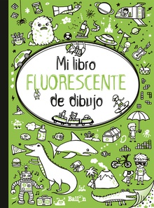 Mi libro fluorescente para dibujar: verde