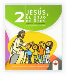 Jesús, el hijo de Dios 2 Cuaderno complementario al catecismo 'Jesús es el Señor'