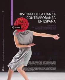 Historia de la Danza Contemporánea en España III De la crisis económica de 2008 a la crisis sanitaria de 2020.