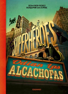 Los superheroes odian las alcachofas