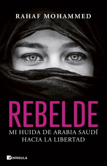 Rebelde Mi huida de Arabia Saudí hacia la libertad