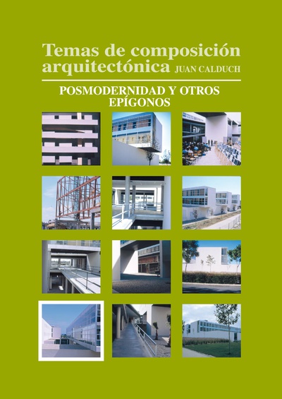 Temas de composición arquitectónica. 10.Posmodernismo y otros espígonos