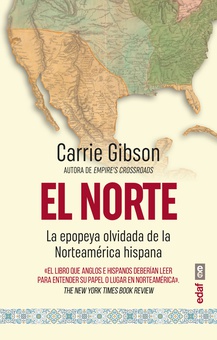 El Norte La epopeya olvidada de la Norteamérica hispana