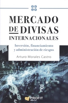 MERCADO DE DIVISAS INTERNACIONALES Inversión, financiamiento y adimnistración de riesgos