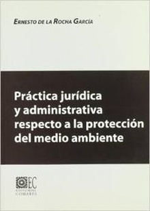 Practica juridica administrativa respecto a la proteccion del medio ambiente
