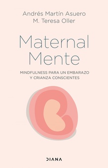 MaternalMente Mindfulness para un embarazo y crianza conscientes