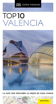 Guía Top 10 Valencia La guía que descubre lo mejor de cada ciudad