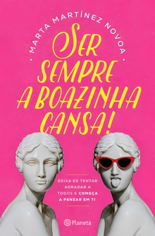 Ser Sempre a Boazinha Cansa