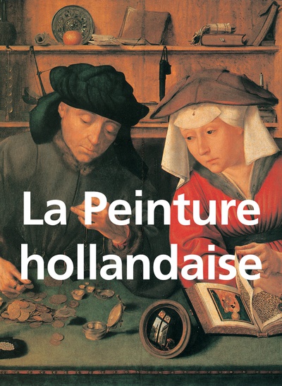 La Peinture hollandaise 120 illustrations