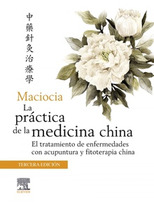 Maciocia:practica de la medicina china:tratamiento enferm