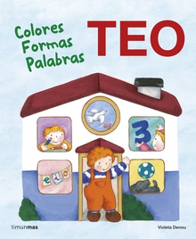 Teo. Colores Formas Palabras