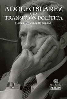 Adolfo Su·rez y la transiciÛn polÌtica