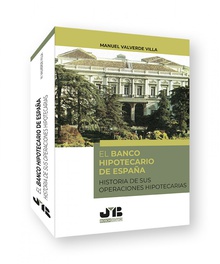 El Banco Hipotecario de España Historia de sus operaciones hipotecarias