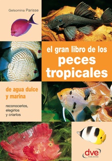 El gran libro de los peces tropicales