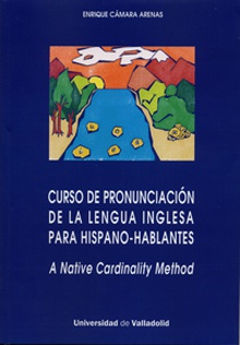 Curso De Pronunciación De La Lengua Inglesa Para Hispano-hablantes. A Native Cardinality Method