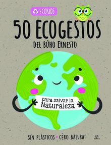 50 Ecogestos del Búho Ernesto Para Salvar la Naturaleza