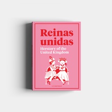 Reinas Unidas: Herstory of the United Kingdom