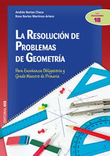 La resolución de problemas de geometría Para Enseñanza Obligatoria y Grado Maestro de Primaria