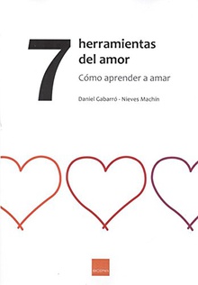 7 HERRAMIENTAS DEL AMOR Como aprender a amar
