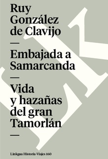 Embajada a Samarcanda. Vida y hazañas del gran Tamorlán