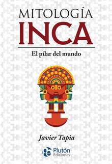 Mitología Inca El pilar del mundo