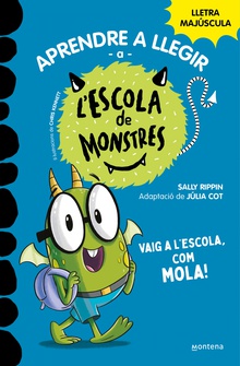 Aprendre a llegir a l'Escola de Monstres 11 - Vaig a l'escola, com mola! Amb lletra MAJÚSCULA per aprendre a llegir (Llibres per a nens a partir de 5 any