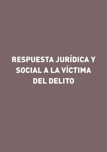 Respuesta Jurídica y Social a la Víctima del Delito