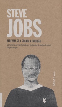 Steve Jobs: Atrevam-se a seguir a intuição