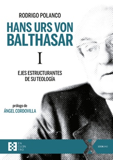 Hans Urs von Balthasar I Ejes estructurantes de su teología