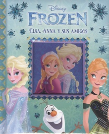 ELSA, ANNA Y SUS AMIGOS Frozen