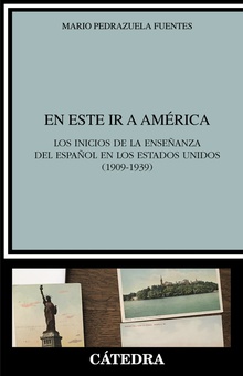 En este ir a América Los inicios de la enseñanza del español en los Estados Unidos