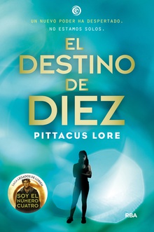 Legados de Lorien #6. El destino de Diez