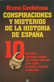 Conspiraciones y misterios de la historia de España