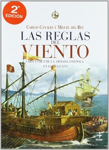 Las reglas del viento Cara y cruz de la armada española en el siglo xvi