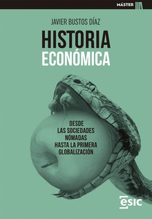 Historia económica Desde las sociedades nómadas hasta la primera globalización