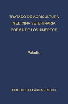 Tratado de agricultura. Medicina veterinaria. Poema de los injertos.