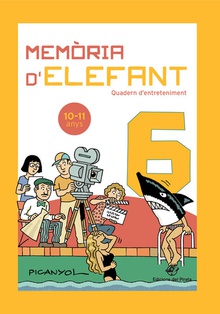 Memòria d'elefant 6 Quadern d'activitats per a nens de 10 a 11 anys: sisè de primària: Quadern d'ent