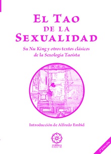 El tao de la sexualidad SU NU KING Y OTROS TEXTOS CLASICOS DE LA SEXOLOGIA TAOISTA