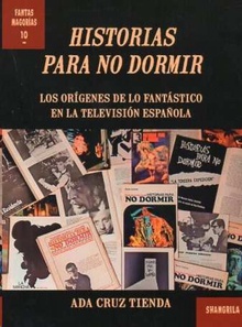 Historias para no dormir Los orígenes de lo fantástico en la televisión española