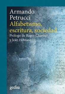 Alfabetismo, escritura, sociedad Prólogo de Roger Chartier y Jean Hébrard