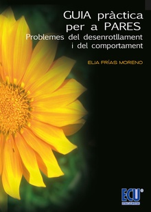 Guia pràctica per a pares. Problemes del desenrotllament i del comportament.