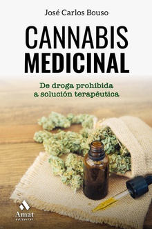 CANNABIS MEDICINAL De droga prohibida a solución terapéutica