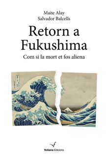 Retorn a Fukushima Com si la mort et fos aliena