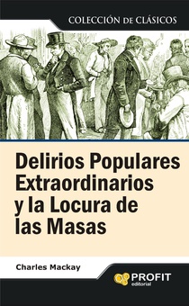 Delirios populares extraordinarios y la locura de las masas. Ebook