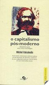 O capitalismo pos-moderno Elementos para uma critica sociologica