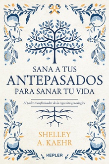 Sana a tus antepasados para sanar tu vida.