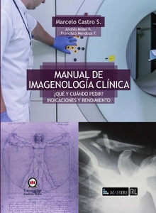 Manual de imagenologia clinica. ¿Qué y cuándo pedir? indicaciones y rendimiento